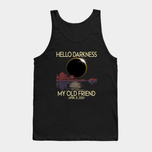 Hello Darkness my friend 2024 April 8 Funny Solar Eclipse Tank Top